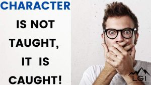 Read more about the article Character is Not Taught, It is Caught