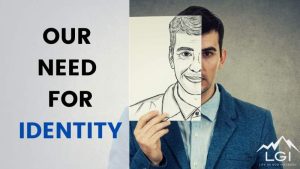 Read more about the article Our Need For Identity