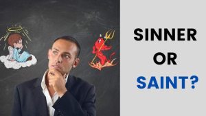 Read more about the article Sinner or Saint?