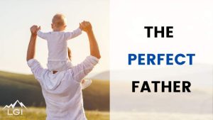 Read more about the article The Perfect Father