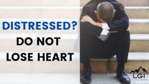Read more about the article Distressed? Do Not Lose Heart