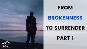 Read more about the article From Brokenness to Surrender